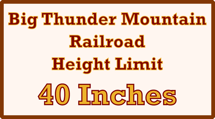 Big Thunder Mountain Railroad Height Limit Requirement Sign
